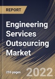 Engineering Services Outsourcing Market Size, Share & Industry Trends Analysis Report By Service (Testing, Prototyping, Designing, System Integration), By Location (On-shore and Off-shore), By Application, By Regional Outlook and Forecast, 2022-2028- Product Image