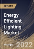 Energy Efficient Lighting Market Size, Share & Industry Trends Analysis Report By Type (Light Emitting Diodes (LED), Linear Fluorescent Lamps (LFL), High-Intensity Discharge Lamps (HID)), By Application, By Regional Outlook and Forecast, 2022-2028- Product Image