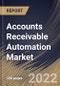 Accounts Receivable Automation Market Size, Share & Industry Trends Analysis Report By Vertical, By Deployment Type (On-premise and Cloud), By Organization Size (Large Enterprises and Small & Medium Enterprises), By Regional Outlook and Forecast, 2022-2028 - Product Image