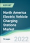 North America Electric Vehicle Charging Stations Market - Forecasts from 2022 to 2027 - Product Thumbnail Image