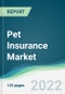 Pet Insurance Market - Forecasts from 2022 to 2027 - Product Thumbnail Image