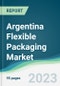 Argentina Flexible Packaging Market - Forecasts from 2023 to 2028 - Product Thumbnail Image
