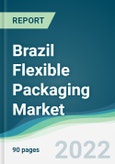 Brazil Flexible Packaging Market - Forecasts from 2022 to 2027- Product Image