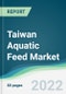 Taiwan Aquatic Feed Market - Forecasts from 2022 to 2027 - Product Thumbnail Image