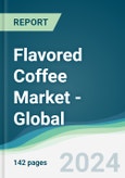 Flavored Coffee Market - Global Forecasts from 2024 to 2029- Product Image