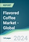 Flavored Coffee Market - Global Forecasts from 2024 to 2029 - Product Image