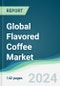 Global Flavored Coffee Market - Forecasts from 2024 to 2029 - Product Image