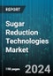 Sugar Reduction Technologies Market by Type, Technology, Process, Application - Global Forecast 2025-2030 - Product Image