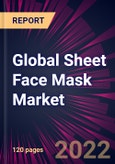Global Sheet Face Mask Market 2022-2026- Product Image