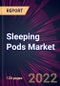 Sleeping Pods Market 2022-2026 - Product Thumbnail Image