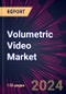 Volumetric Video Market 2024-2028 - Product Image