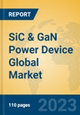 SiC & GaN Power Device Global Market Insights 2023, Analysis and Forecast to 2028, by Manufacturers, Regions, Technology, Application, Product Type- Product Image