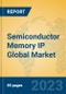 Semiconductor Memory IP Global Market Insights 2023, Analysis and Forecast to 2028, by Manufacturers, Regions, Technology, Product Type - Product Image