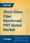 Short Glass Fiber Reinforced PBT Global Market Insights 2022, Analysis and Forecast to 2027, by Manufacturers, Regions, Technology, Application, Product Type - Product Thumbnail Image