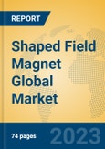 Shaped Field Magnet Global Market Insights 2023, Analysis and Forecast to 2028, by Manufacturers, Regions, Technology, Application, Product Type- Product Image