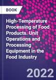High-Temperature Processing of Food Products. Unit Operations and Processing Equipment in the Food Industry- Product Image
