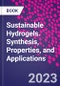 Sustainable Hydrogels. Synthesis, Properties, and Applications - Product Thumbnail Image