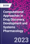 Computational Approaches in Drug Discovery, Development and Systems Pharmacology - Product Thumbnail Image