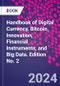Handbook of Digital Currency. Bitcoin, Innovation, Financial Instruments, and Big Data. Edition No. 2 - Product Image