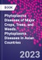 Phytoplasma Diseases of Major Crops, Trees, and Weeds. Phytoplasma Diseases in Asian Countries - Product Image