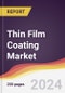 Thin Film Coating Market: Trends, Opportunities and Competitive Analysis [2024-2030] - Product Image