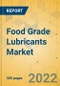 Food Grade Lubricants Market - Global Outlook and Forecast 2022-2027 - Product Thumbnail Image