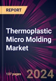 Thermoplastic Micro Molding Market 2024-2028- Product Image