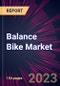 Balance Bike Market 2024-2028 - Product Image