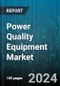 Power Quality Equipment Market by Equipment, Phase, End-Users - Global Forecast 2025-2030 - Product Thumbnail Image