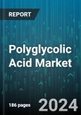 Polyglycolic Acid Market by Form, End-Use Industry - Global Forecast 2025-2030- Product Image