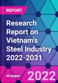 Research Report on Vietnam's Steel Industry 2022-2031- Product Image