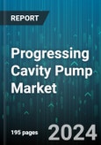 Progressing Cavity Pump Market by Power Rating, Product, Capacity, End-User - Global Forecast 2025-2030- Product Image