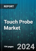 Touch Probe Market by Type, Offering, Transmission, Application, Industry - Global Forecast 2025-2030- Product Image