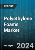 Polyethylene Foams Market by Type, Density, End-Use, Application, Distribution Channel - Global Forecast 2025-2030- Product Image