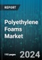 Polyethylene Foams Market by Type (Non-XLPE, XLPE), Density (HDPE, LDPE), End-Use, Application, Distribution Channel - Forecast 2024-2030 - Product Image