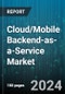 Cloud/Mobile Backend-as-a-Service Market by Type, Platforms, Deployment, Enterprise Size, Verticals - Global Forecast 2025-2030 - Product Image