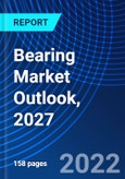 Bearing Market Outlook, 2027- Product Image