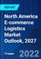 North America E-commerce Logistics Market Outlook, 2027 - Product Thumbnail Image