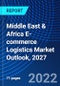 Middle East & Africa E-commerce Logistics Market Outlook, 2027 - Product Thumbnail Image