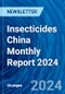 Insecticides China Monthly Report 2024 - Product Image