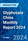 Glyphosate China Monthly Report 2024- Product Image