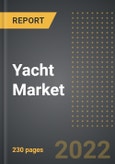 Yacht Market - Analysis By Vessel Type, Length, Application, Propulsion, By Region, By Country (2022 Edition): Market Insights and Forecast with Impact of COVID-19 (2022-2027)- Product Image