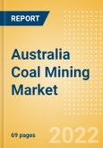 Australia Coal Mining Market by Reserves and Production, Assets and Projects, Fiscal Regime including Taxes and Royalties, Key Players and Forecast, 2021-2026- Product Image