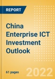 China Enterprise ICT Investment Trends and Future Outlook by Segments Hardware, Software, IT Services, and Network and Communications- Product Image