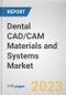 Dental CAD/CAM Materials and Systems Market By Product (Dental CAD and CAM Materials, Dental CAD and CAM Systems): Global Opportunity Analysis and Industry Forecast, 2020-2030 - Product Thumbnail Image