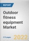 Outdoor Fitness Equipment Market by Product Type, by Application: Global Opportunity Analysis and Industry Forecast, 2020-2030 - Product Thumbnail Image