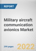 Military aircraft communication avionics Market By Aircraft Type, By Component, By Sales Channel, By Solution: Global Opportunity Analysis and Industry Forecast, 2020-2030- Product Image