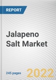 Jalapeno Salt Market By Flavors, By End User, By Distribution Channel: Global Opportunity Analysis and Industry Forecast, 2020-2030- Product Image