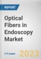 Optical Fibers in Endoscopy Market By Material (Glass optic fibers (GOF) in endoscopy, Plastic optic fibers (POF) in endoscopy), By Type (Rigid endoscopy, Flexible endoscopy): Global Opportunity Analysis and Industry Forecast, 2021-2030 - Product Thumbnail Image