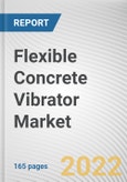Flexible Concrete Vibrator Market By Product Type, By Fuel Type, By Application: Global Opportunity Analysis and Industry Forecast, 2020-2030- Product Image